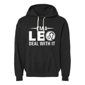 IM A Leo Deal With It Astrology Birthday Zodiac Garment-Dyed Fleece Hoodie