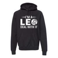 IM A Leo Deal With It Astrology Birthday Zodiac Premium Hoodie