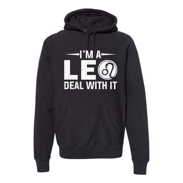 IM A Leo Deal With It Astrology Birthday Zodiac Premium Hoodie