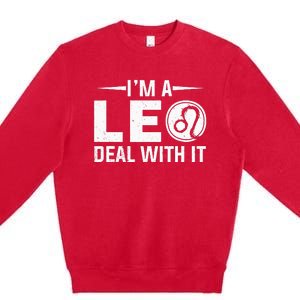 IM A Leo Deal With It Astrology Birthday Zodiac Premium Crewneck Sweatshirt