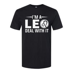 IM A Leo Deal With It Astrology Birthday Zodiac Softstyle CVC T-Shirt