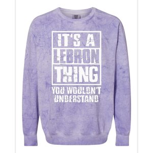 It's A LeBron Thing You Wouldn't Understand Colorblast Crewneck Sweatshirt