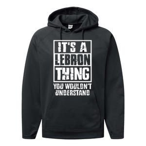 It's A LeBron Thing You Wouldn't Understand Performance Fleece Hoodie