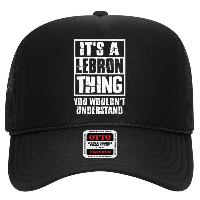 It's A LeBron Thing You Wouldn't Understand High Crown Mesh Back Trucker Hat