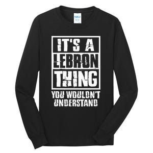 It's A LeBron Thing You Wouldn't Understand Tall Long Sleeve T-Shirt