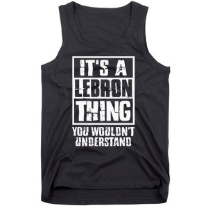 It's A LeBron Thing You Wouldn't Understand Tank Top