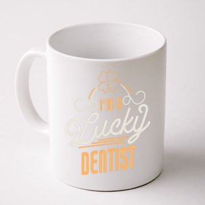 I'm A Lucky Dentist St Patricks Day Dentist Gift Coffee Mug