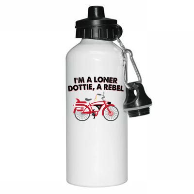 Im A Loner Dottie A Rebel Bicycle Aluminum Water Bottle