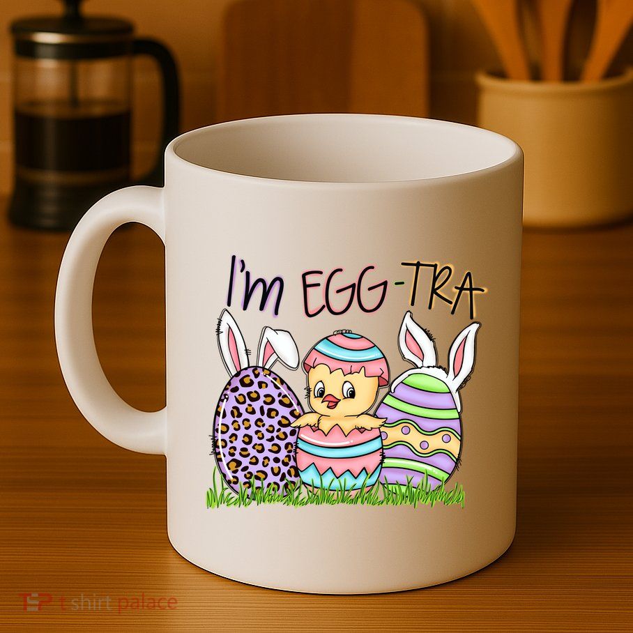 I’m A Little Eggstra Funny Easter Bunny Cute Easter Day Mug