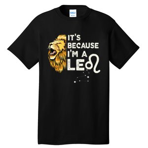 Im A Leo Zodiac Sign Astrology July August Birthday Leo Tall T-Shirt