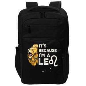 Im A Leo Zodiac Sign Astrology July August Birthday Leo Impact Tech Backpack