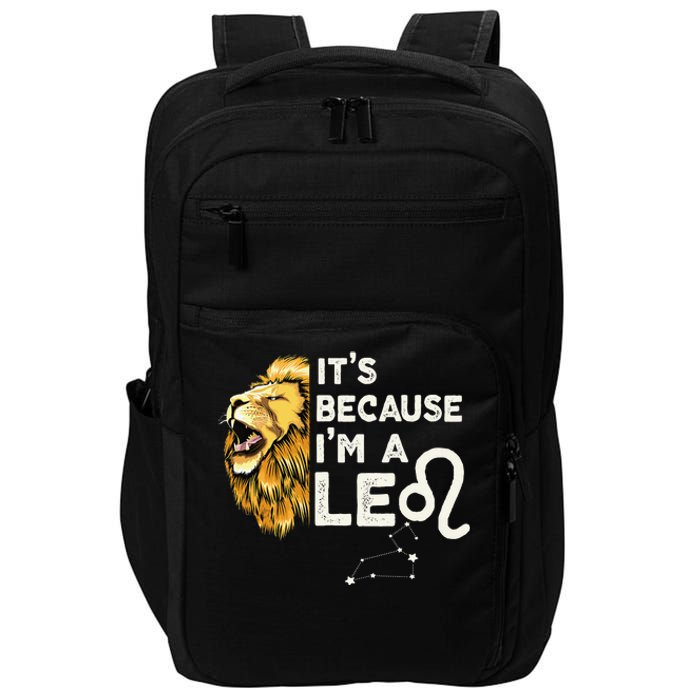 Im A Leo Zodiac Sign Astrology July August Birthday Leo Impact Tech Backpack