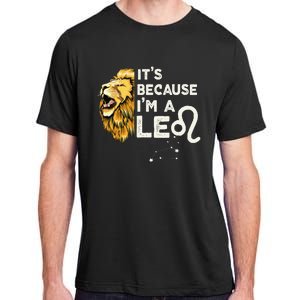 Im A Leo Zodiac Sign Astrology July August Birthday Leo Adult ChromaSoft Performance T-Shirt