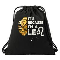 Im A Leo Zodiac Sign Astrology July August Birthday Leo Drawstring Bag