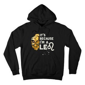 Im A Leo Zodiac Sign Astrology July August Birthday Leo Tall Hoodie