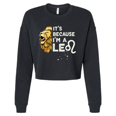 Im A Leo Zodiac Sign Astrology July August Birthday Leo Cropped Pullover Crew