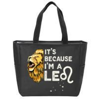 Im A Leo Zodiac Sign Astrology July August Birthday Leo Zip Tote Bag