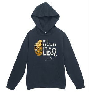 Im A Leo Zodiac Sign Astrology July August Birthday Leo Urban Pullover Hoodie