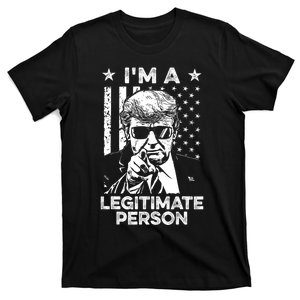 Im A Legitimate Person Sarcastic Funny Trump T-Shirt