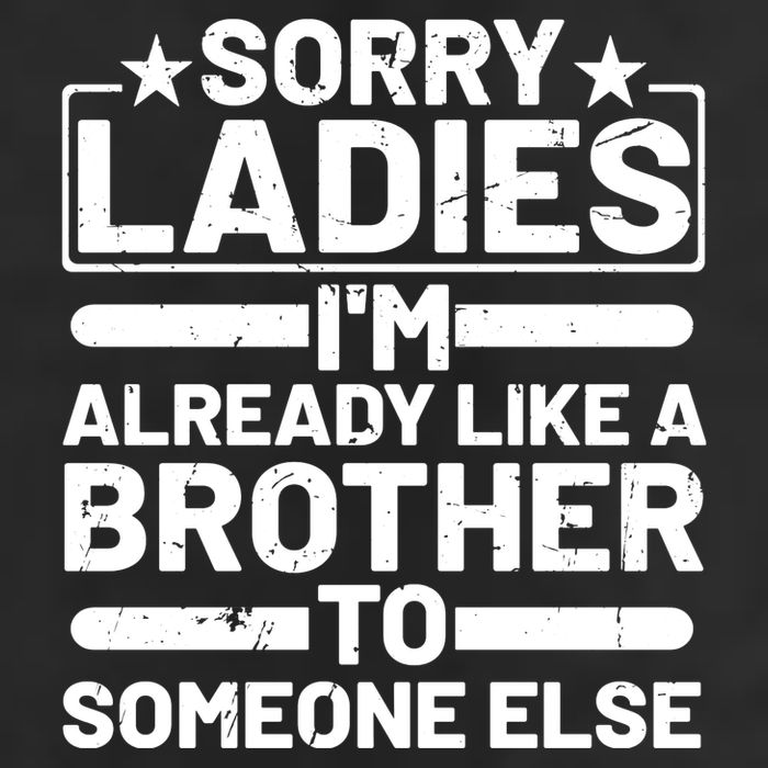 Im Already Like A Brother To Someone Else Sorry Ladies Funny Saying 25L Jumbo Tote