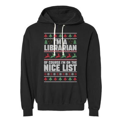 I'm A Librarian Of Course I'm On The Nice List Xmas Book Fan Gift Garment-Dyed Fleece Hoodie
