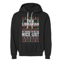 I'm A Librarian Of Course I'm On The Nice List Xmas Book Fan Gift Garment-Dyed Fleece Hoodie
