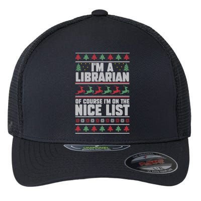 I'm A Librarian Of Course I'm On The Nice List Xmas Book Fan Gift Flexfit Unipanel Trucker Cap