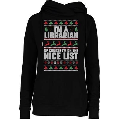 I'm A Librarian Of Course I'm On The Nice List Xmas Book Fan Gift Womens Funnel Neck Pullover Hood