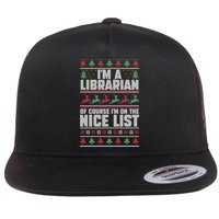 I'm A Librarian Of Course I'm On The Nice List Xmas Book Fan Gift Flat Bill Trucker Hat