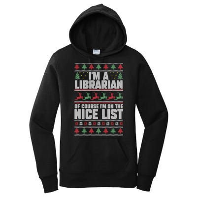 I'm A Librarian Of Course I'm On The Nice List Xmas Book Fan Gift Women's Pullover Hoodie