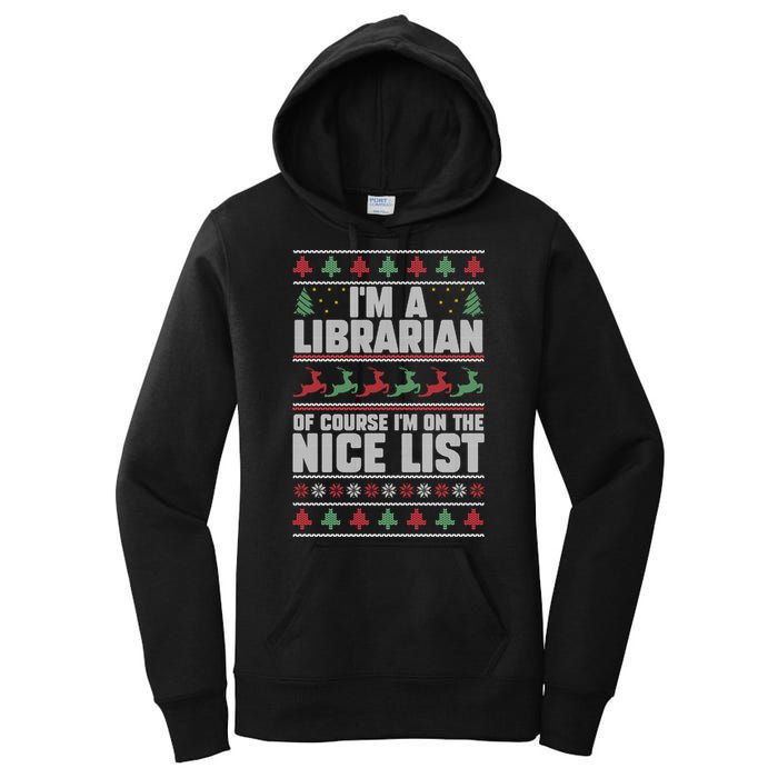 I'm A Librarian Of Course I'm On The Nice List Xmas Book Fan Gift Women's Pullover Hoodie