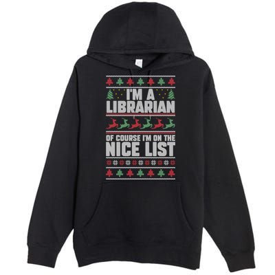 I'm A Librarian Of Course I'm On The Nice List Xmas Book Fan Gift Premium Pullover Hoodie