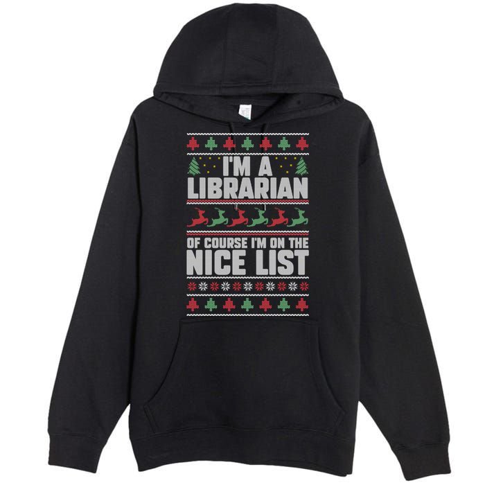 I'm A Librarian Of Course I'm On The Nice List Xmas Book Fan Gift Premium Pullover Hoodie