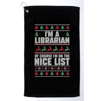 I'm A Librarian Of Course I'm On The Nice List Xmas Book Fan Gift Platinum Collection Golf Towel