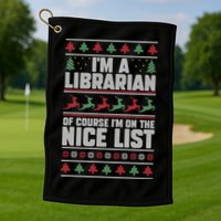 I'm A Librarian Of Course I'm On The Nice List Xmas Book Fan Gift Golf Towel