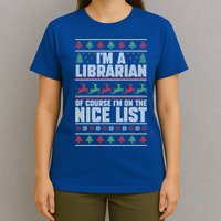 I'm A Librarian Of Course I'm On The Nice List Xmas Book Fan Gift T-Shirt
