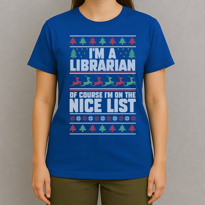 I'm A Librarian Of Course I'm On The Nice List Xmas Book Fan Gift T-Shirt
