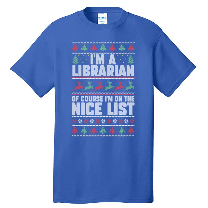 I'm A Librarian Of Course I'm On The Nice List Xmas Book Fan Gift Tall T-Shirt