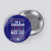 I'm A Librarian Of Course I'm On The Nice List Xmas Book Fan Gift Button