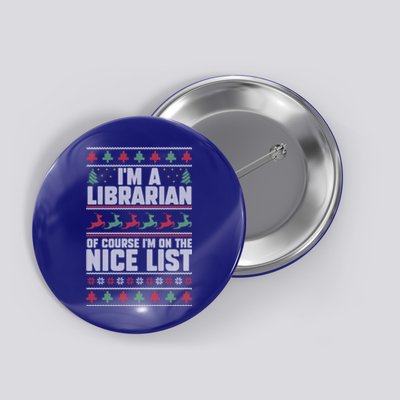 I'm A Librarian Of Course I'm On The Nice List Xmas Book Fan Gift Button