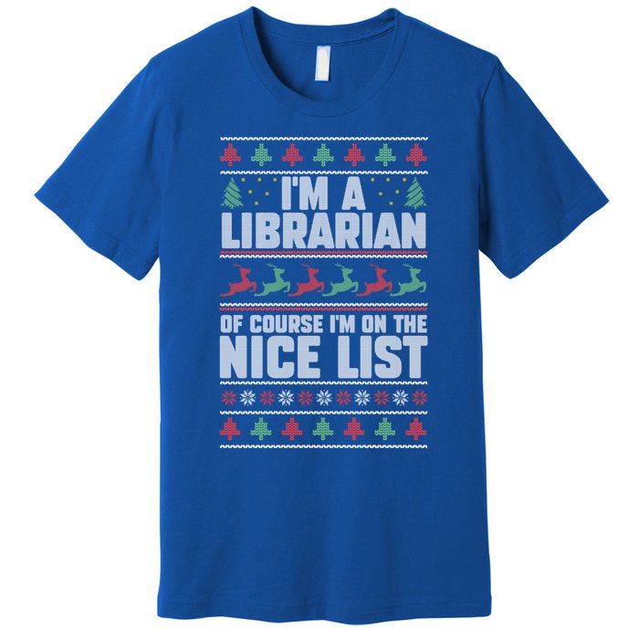 I'm A Librarian Of Course I'm On The Nice List Xmas Book Fan Gift Premium T-Shirt