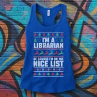 I'm A Librarian Of Course I'm On The Nice List Xmas Book Fan Gift Womens Tank Top
