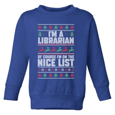 I'm A Librarian Of Course I'm On The Nice List Xmas Book Fan Gift Toddler Sweatshirt