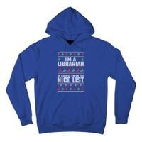 I'm A Librarian Of Course I'm On The Nice List Xmas Book Fan Gift Tall Hoodie