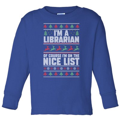 I'm A Librarian Of Course I'm On The Nice List Xmas Book Fan Gift Toddler Long Sleeve Shirt