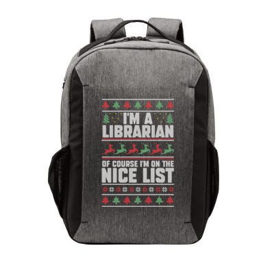 I'm A Librarian Of Course I'm On The Nice List Xmas Book Fan Gift Vector Backpack