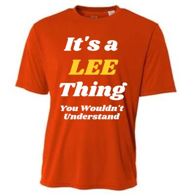 Its A Lee Thing You Wouldnt Understand Family Name Gift Cooling Performance Crew T-Shirt