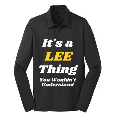 Its A Lee Thing You Wouldnt Understand Family Name Gift Silk Touch Performance Long Sleeve Polo