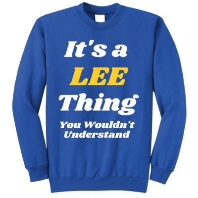 Its A Lee Thing You Wouldnt Understand Family Name Gift Sweatshirt