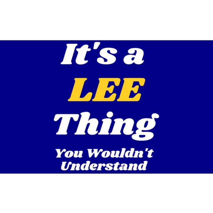 Its A Lee Thing You Wouldnt Understand Family Name Gift Bumper Sticker